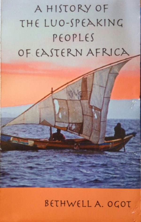 A HISTORY OF THE LUO-SPEAKING PEOPLES OF EASTERN AFRICA, A